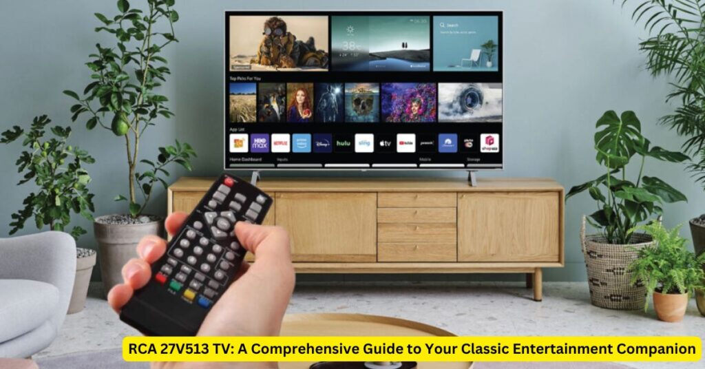 RCA 27V513 TV A Comprehensive Guide to Your Classic Entertainment Companion