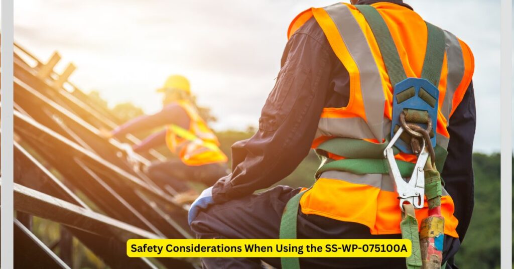 Safety Considerations When Using the SS-WP-075100A