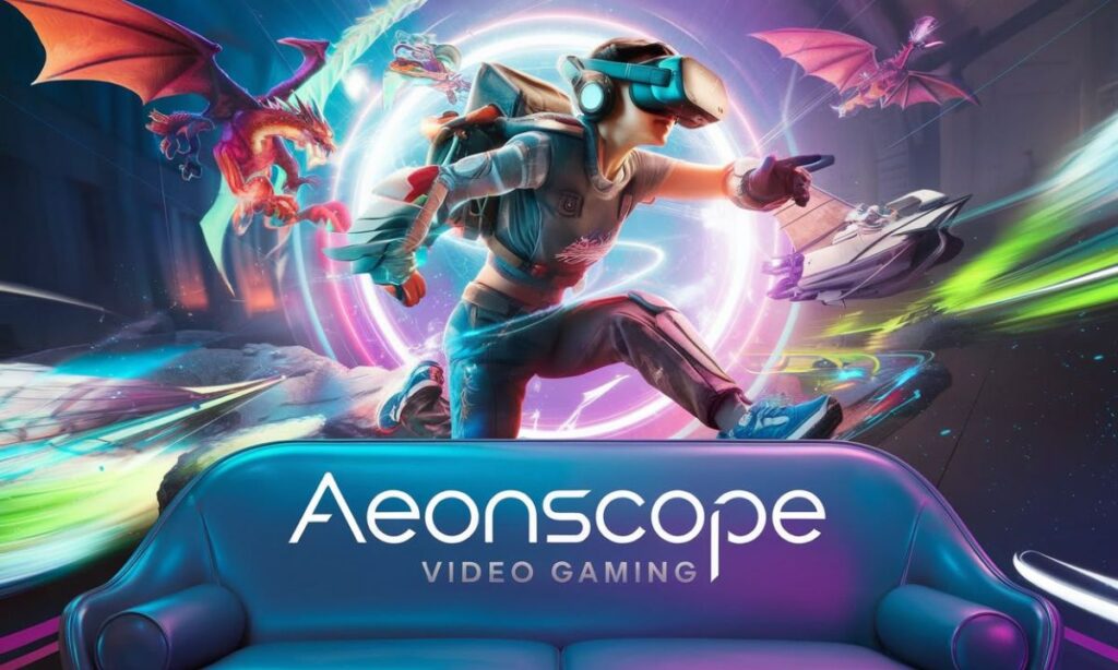 Aeonscope Video Gaming: Revolutionizing The Future Of Gaming