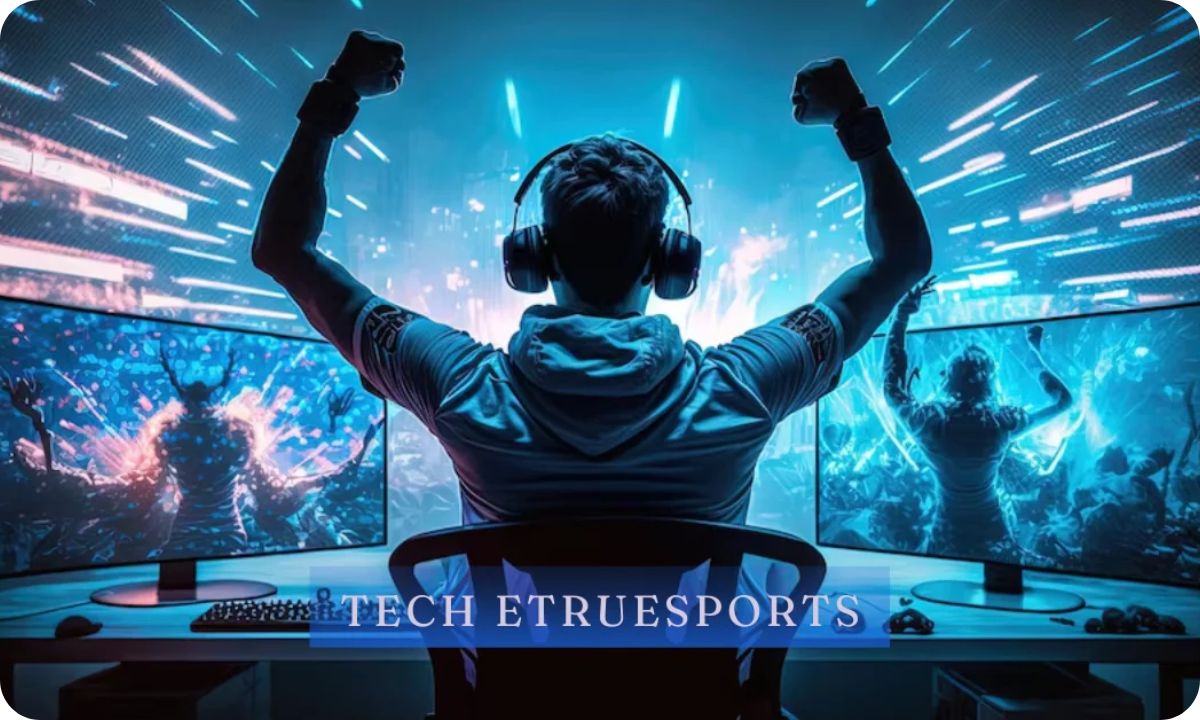 Tech Etruesports Trends in Competitive Gaming